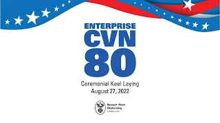 Enterprise (CVN 80) Ceremonial Keel Laying