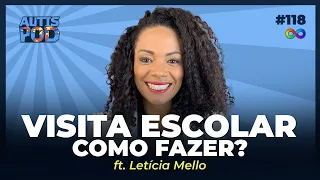 VISITA ESCOLAR: COMO FAZER? - ft. Leticia Mello | AutisPod Especial TEASP #118