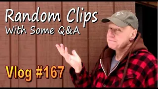 A Backwoods Living Vlog #167.  It Must Be CABIN FEVER.  Random Clips with Q&A