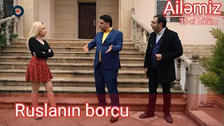 Ailəmiz serialı 35-ci bölüm