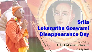 JapaTalk || Srila Lokanatha Goswami Disappearance Day || H.H. Lokanath Swami || 10 July 2023