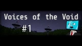 BIlowgll пытается найти голоса в космосе | BIlowgll играет в Voices of the VOID #1