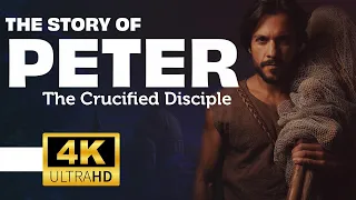 The FULL Story of Peter: The Crucified Disciple | 4KUHD