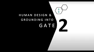Human Design Gate 2 and Grounding