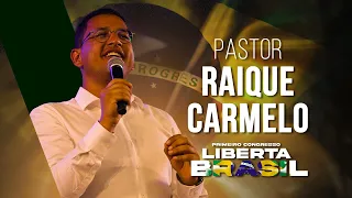 CONGRESSO LIBERTA BRASIL | Pastor Raique Carmelo
