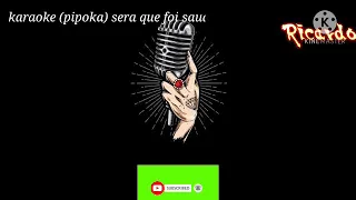 karaoke  será que foi saudade