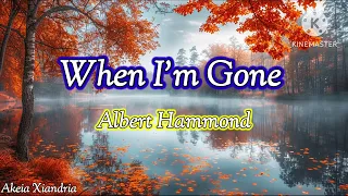 When I'm Gone | Albert Hammond