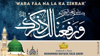 WA RA FAA NA LA KA ZIKRAK | Kalaam e Hassaan ul Hind