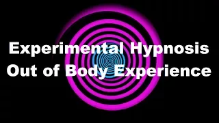 Experimental Hypnosis: Out of Body Experience