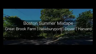 Boston Summer Mixtape - Great Brook Farm | Newburyport | Dover | Harvard