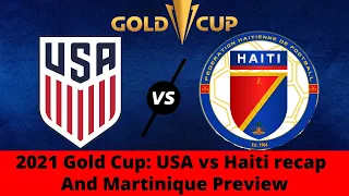 2021 Gold Cup USA vs Haiti recap and Martinique preview