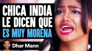 Chica India Le Dicen Que ES MUY MORENA | Dhar Mann