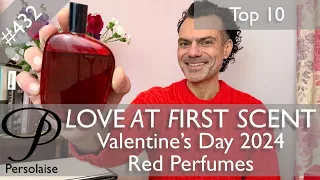 Top 10 for Valentine's Day 2024 - Red perfumes on Persolaise Love At First Scent episode 432