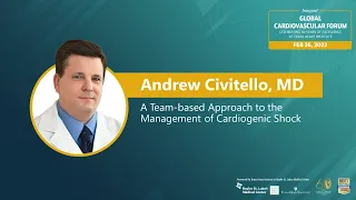 Andrew Civitello, MD | A Team-based Approach to the Management of Cardiogenic Shock