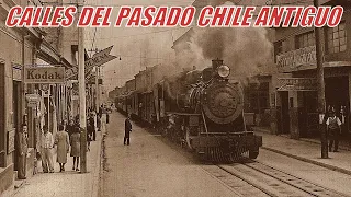 RECORDANDO CALLES DEL PASADO EN CHILE ANTIGUO HD