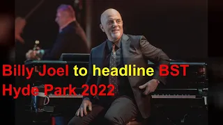 Billy Joel to headline BST Hyde Park 2022