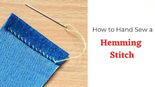 Hemming Stitch by Hand | How to do a Hem Stitch by Hand