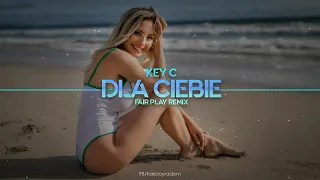 Key C - Dla Ciebie (FAIR PLAY REMIX) Disco Polo 2022