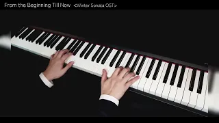 Winter Sonata OST - From the Beginning Till Now 【Piano Cover】