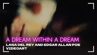 A Dream Within A Dream by Edgar Allan Poe (Soundtrack: LANA DEL REY - HONEYMOON) 2015