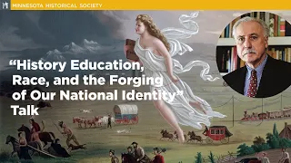 'History Education, Race, and the Forging of Our National Identity' with Donald Yacovone