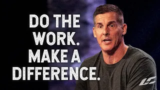 Do the Work. Make a Difference. - The Good Work Part 2 with Craig Groeschel