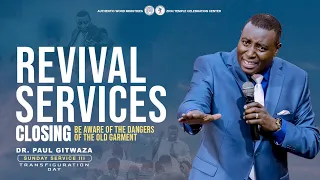 BE AWARE OF THE DANGERS OF THE OLD GARMENT | Day 5 - Closing | With Apostle Dr. Paul M. Gitwaza