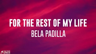 For The Rest Of My Life (LYRICS) - Bela Padilla - The Day After Valentine's OST