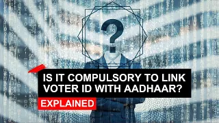 Is it compulsory to link Aadhaar with Voter ID?