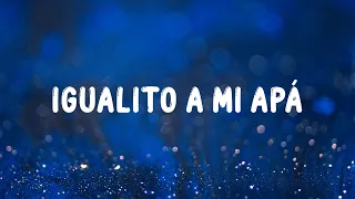 Fuerza Regida - Igualito A Mi Apá (Letra/Lyrics) ft Peso Pluma