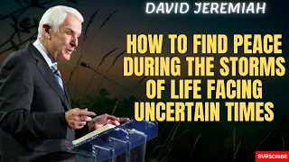 The Convey - How to Find Peace During the Storms of Life Facing Uncertain Times| David Jeremiah 2024