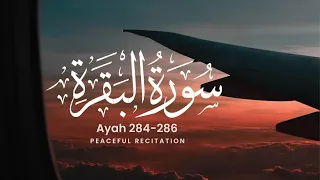 SURAH AL BAQARAH (AYAH 284 - 286) Calming & Peaceful Recitation by Sherif Mostafa