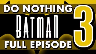 FULL EPISODE: Do Nothing in Batman: The Telltale Series (Episode 3)