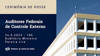 Cerimônia de Posse dos Auditores Federais de Controle Externo do TCU