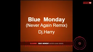 Dj.Harry - Blue Monday / Never Again Remix