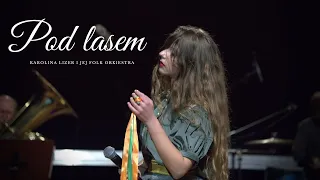 Karolina Lizer i jej Folk Orkiestra - Pod lasem LIVE