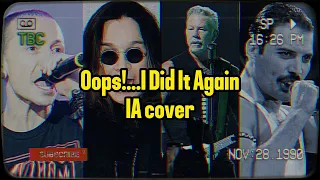 ops!...I Did It Again - ia cover (Chester, Ozzy, James Hetfield and Freddy Mercury)
