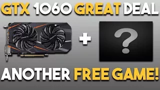 Another AWESOME FREE GAME and GREAT DEAL ON GTX 1060!