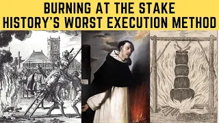 Burning At The Stake - History's Most BRUTAL Execution Method?
