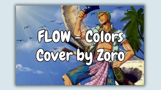 Zoro sings Colors by FLOW (Ai Cover)