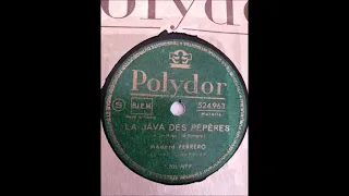 LA JAVA DES PÉPÈRES (Java)  par Médard FERRERO enregistrée en 1935.