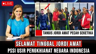 TANGIS JORDI AMAT PECAH SEKETIKA !!! KETUM PSSI DAN FAM MALAYSIA USIR PAKSA PEMAIN TAK BERGUNA INI?