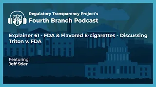 FDA & Flavored E-cigarettes - Discussing Triton v. FDA