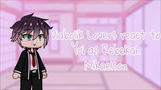 Diabolik Lovers react to Yui as Rebekah Mikaelson | 1/1 | original