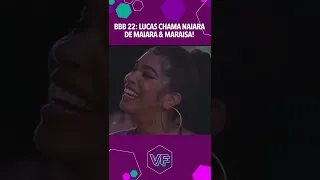 BBB 22: LUCAS CONFUNDE NAIARA COM MAIARA & MARAISA! 🤣 #Shorts | Virou Festa