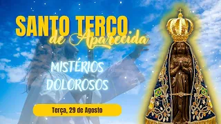 Santo Terço de Aparecida | Mistérios Dolorosos - (Terça, 29/08/2023)