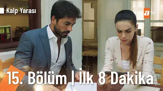 Kalp Yarası 15. Bölüm | İlk 8 Dakika