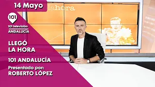 🔴 Llegó la hora, el magazine de la televisión de Andalucía | 14 mayo 2024