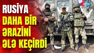 Ukraynanın şərq cəbhəsində GƏRGİNLİK: rus ordusunun kütləvi hücumu oldu, bu ərazi ələ keçirildi