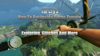Far Cry 3 | How To Get Inside Citras Temple And The Temples Problems